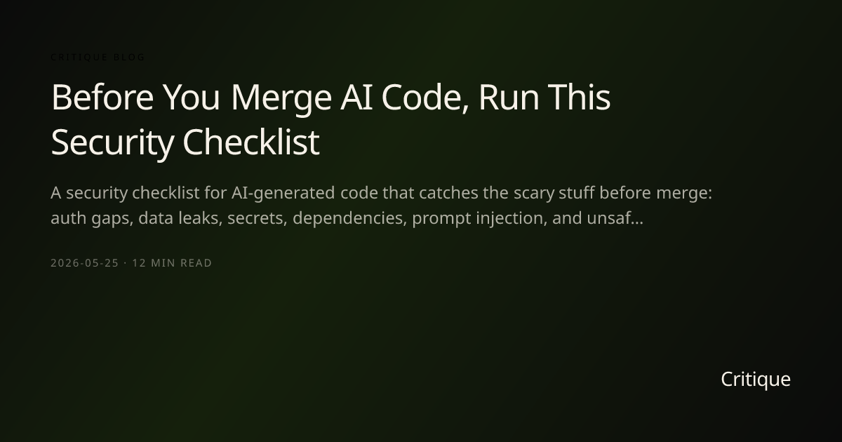 Before You Merge AI Code, Run This Security Checklist — Critique Blog