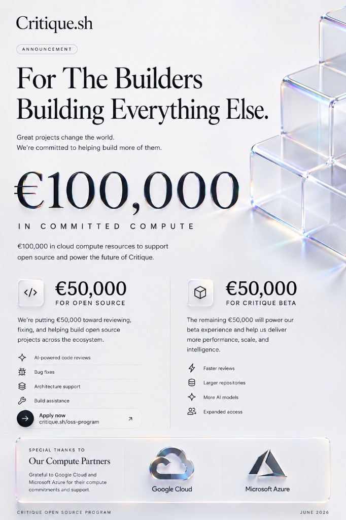Critique Open Source Program announcement — €100,000 in committed compute split between open source support and Critique beta, with thanks to Google Cloud and Microsoft Azure
